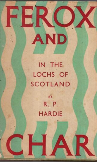 Ferox and Char In The Lochs of Scotland Part One : R. P. Hardie