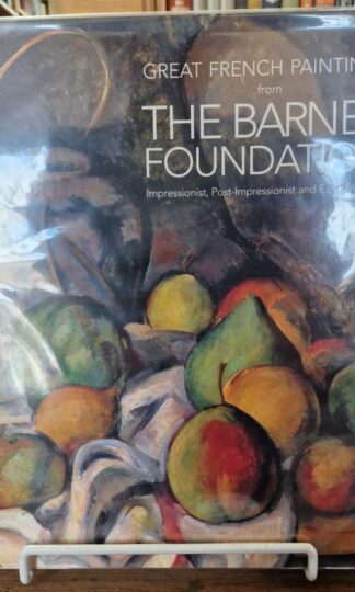 Great French Paintings from the Barnes Foundation: Impressionist, Post-impressionist, and Early Modern : Richard Wattenmaker