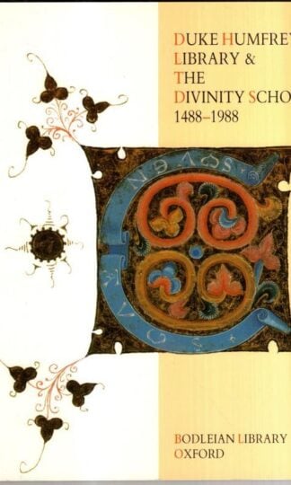 Duke Humfrey′s Library and the Divinity School, 1488–1988 : David (foreword) Vaisey