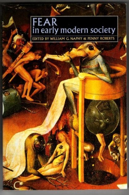 Fear in Early Modern Society (Studies in Early Modern European History) : Penny Roberts (Editor)