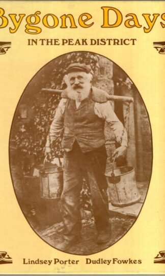 Bygone Days in the Peak District:Lindsey Porter