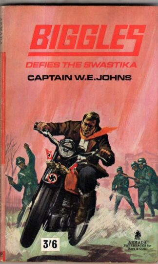 Biggles Defies The Swastika : Captain W. E. Johns