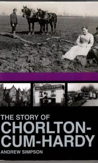 The Story of Chorlton-cum-Hardy : Andrew Simpson