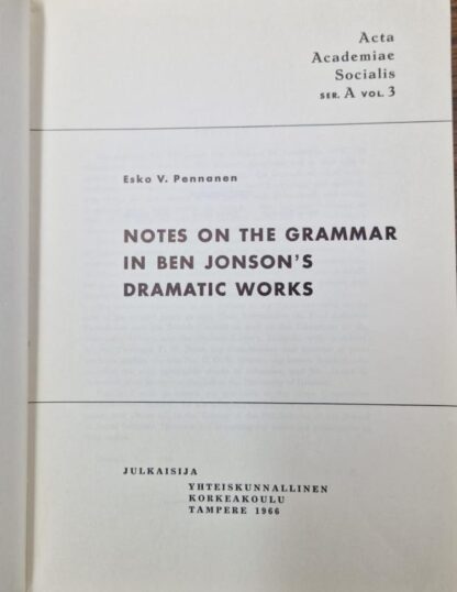 Notes on the Grammar in Ben Jonson's Dramatic Works : Esko V. Pennanen - Image 2