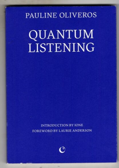 Quantum Listening : Pauline Oliveros