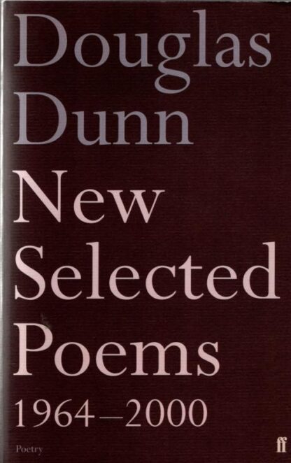 New Selected Poems, 1964-2000 : Douglas Dunn