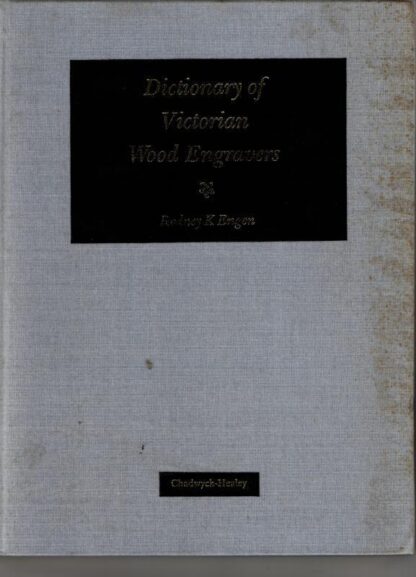 Dictionary of Victorian Wood Engravers : Rodney K. Engen