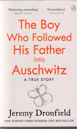 The Boy Who Followed His Father into Auschwitz : Jeremy Dronfield