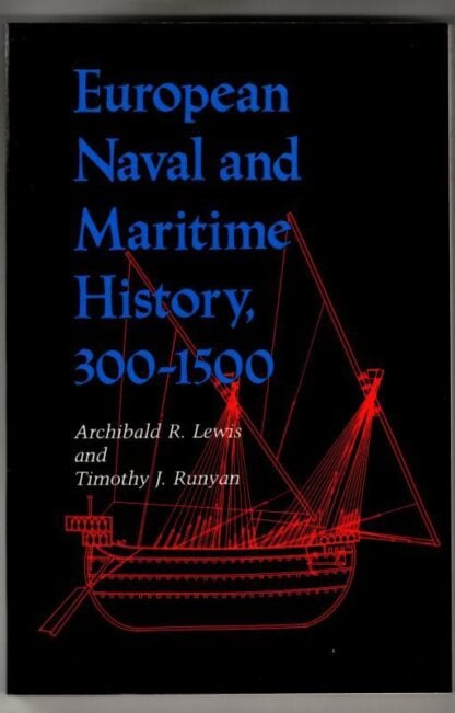 European Naval and Maritime History, 300-1500 : Archibald R. Lewis