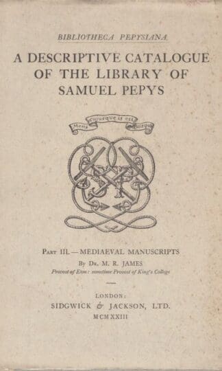 Bibliotheca Pepysiana. A Descriptive Catalogue Of The Library Of Samuel Pepys. Part111 - Mediaeval Manuscripts.: