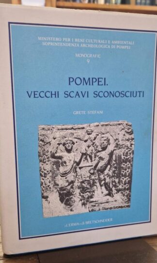 Pompei Vecchi Scavi Sconosciuti : Grete Stefani