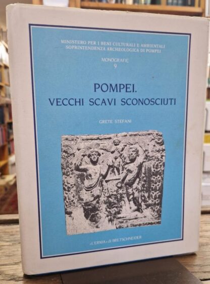 Pompei Vecchi Scavi Sconosciuti : Grete Stefani