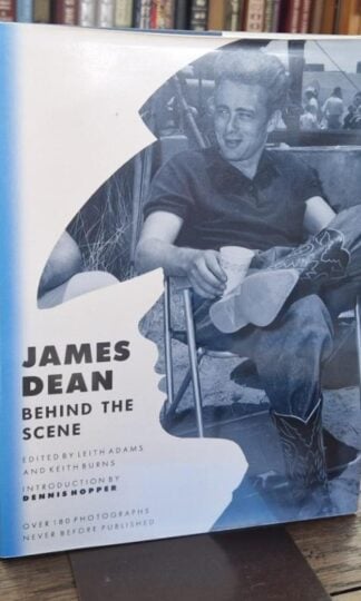 James Dean: Behind The Scene : Leith Adams and Keith Burns (eds.)