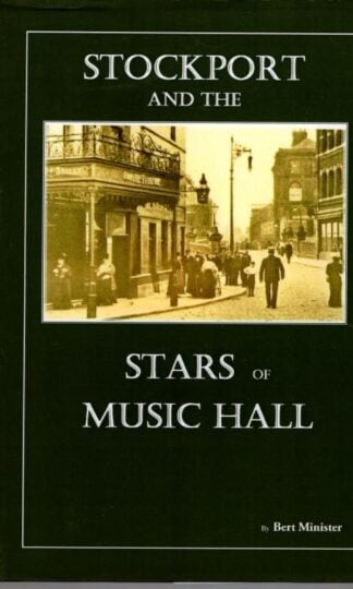 Stockport and the Stars of Music Hall : Bert Minister