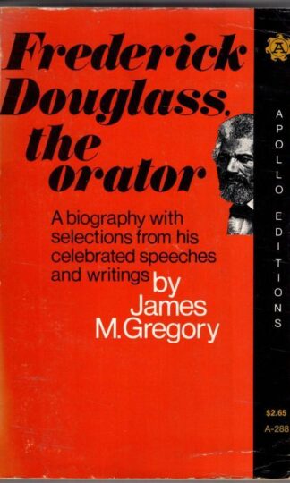 Frederick Douglass, the Orator:Hames M. Gregory