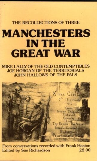 The Recollections of Three Manchesters in the Great War : Sue Richardson (ed.)