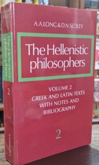The Hellenistic Philosophers: Volume 2, Greek and Latin Texts with Notes and Bibliography : A.A.Long and D.N. Sedley