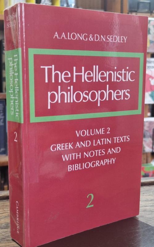 The Hellenistic Philosophers: Volume 2, Greek and Latin Texts with Notes and Bibliography : A.A.Long and D.N. Sedley