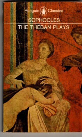 Sophocles: The Theban Plays : E.F.Watling (Translator)