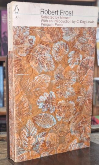 Robert Frost Selected Poems (Penguin Poets) : C.Day Lewis (Introduction)