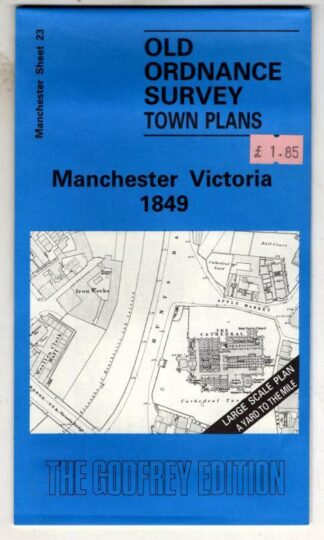 Manchester Victoria 1849: Manchester Sheet 23 : Alan Godfrey Maps
