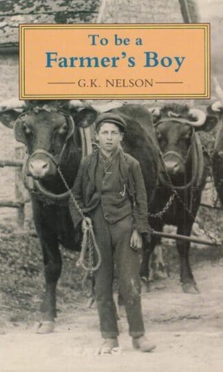 To be a Farmer's Boy:Geoffrey K. Nelson