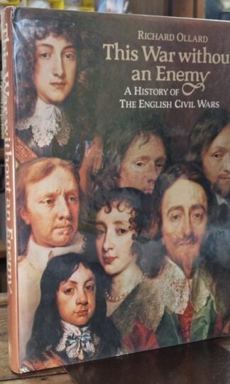 This War Without an Enemy - A History of the English Civil Wars (Signed) : Richard Ollard