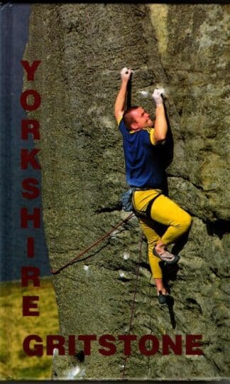 Yorkshire Gritstone: A Rock Climbing Guide : Dave Musgrove