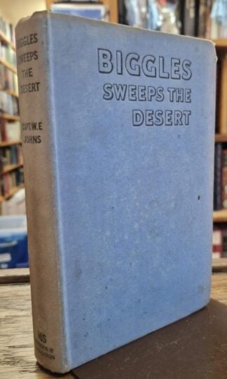 Biggles Sweeps the Desert : Captain W. E. Johns