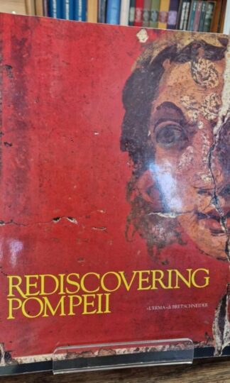 Rediscovering Pompeii : Ricardo FRANCHI