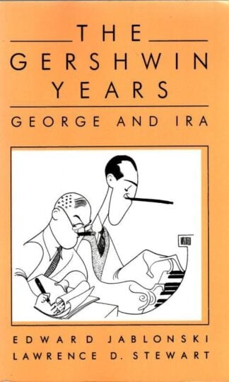 The Gershwin Years: George And Ira : Edward Jablonski and Lawrence D. Stewart