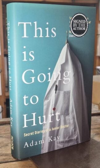 This is Going to Hurt (Signed) : Adam Kay