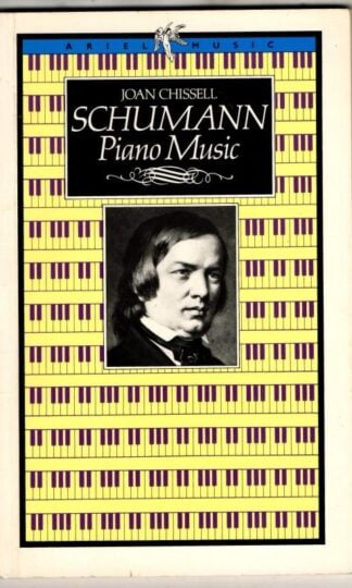 Schumann. Piano Music (Ariel Music) : Joan Chissell