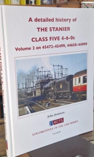 A Detailed History of the Stanier Class Five 4-6-0s: Volume 2 on 45472-45499, 44658-44999. : John Jennison