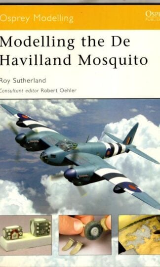 Modelling the De Havilland Mosquito (Modelling Series 7) : Roy Sutherland
