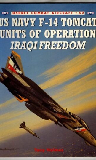 US Navy F-14 Tomcat Units of Operation Iraqi Freedom (Combat Aircraft, 52) : Tony Holmes
