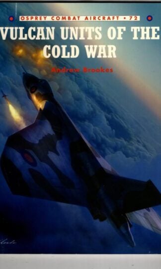 Vulcan Units of the Cold War (Combat Aircraft 72) : Andrew Brookes