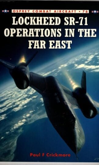 Lockheed SR-71 Operations in the Far East (Combat Aircraft 76) : Paul F. Crickmore