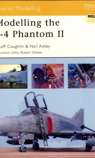 Modelling the F-4 Phantom II: No. 3 (Osprey Modelling)) : Roy Sutherland