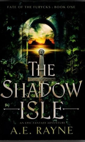 The Shadow Isle: An Epic Fantasy Adventure : A.E. Rayne