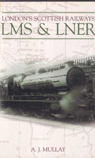 London's Scottish Railways: LMS and LNER : Sandy Mullay