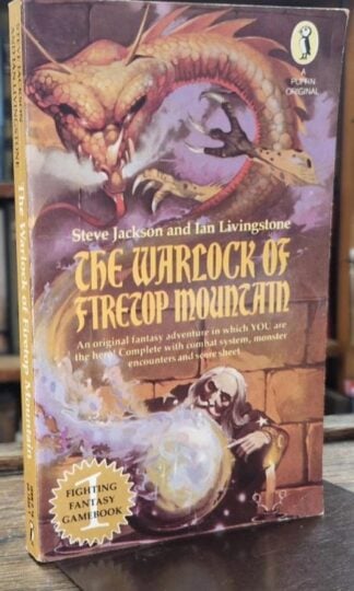 The Warlock of Firetop Mountain : Steve Jackson and Ian Livingstone