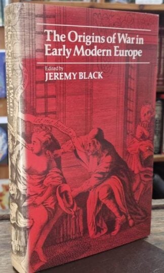 The Origins of War in Early Modern Europe : Jeremy Black (ed.)