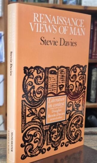 Renaissance views of man (Literature in context) : Stevie Davies
