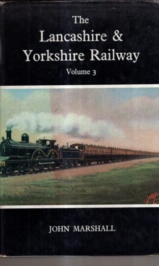 The Lancashire & Yorkshre Railway Volume 3 : John Marshall