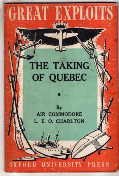 The Taking of Quebec (Great Exploits.) : Lionel Evelyn Oswald Charlton