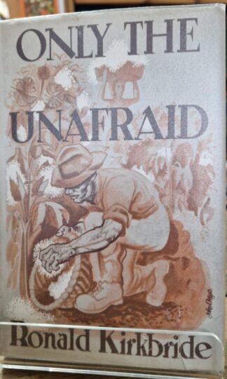 Only the Unafraid : Ronald Kirkbride
