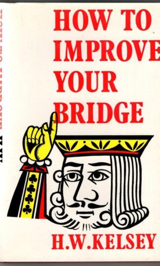 How to Improve Your Bridge : H. W. Kelsey