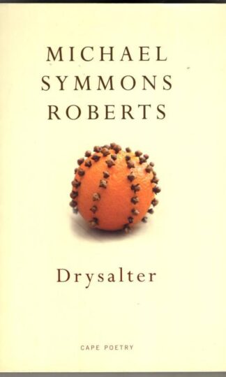 Drysalter : Michael Symmons Roberts
