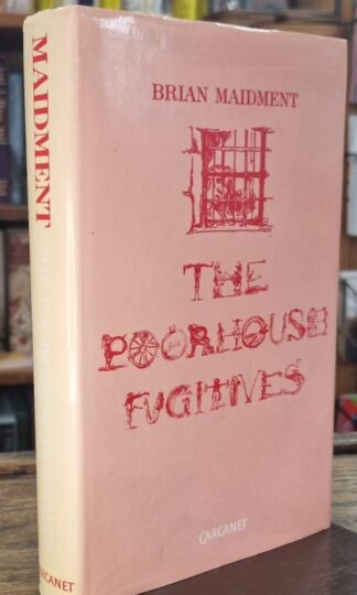 The Poorhouse Fugitives: Self-Taught Poets and Poetry in Victorian Britain : Brian Maidment